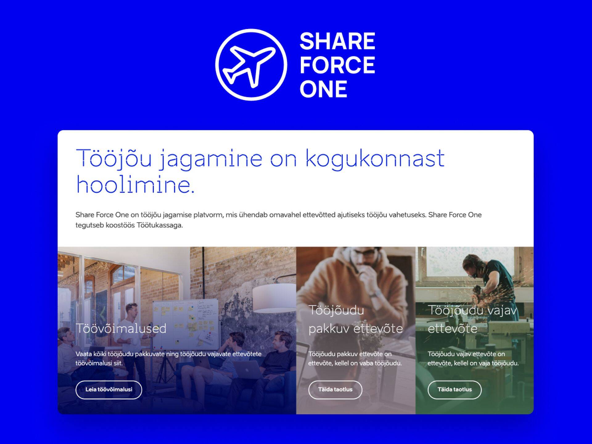 Platvorm Share Force One aitab ettevõtetel tagada, et nende töötajatel oleks endiselt töökoht, ning abistada ettevõtteid, kes vajavad tööjõudu