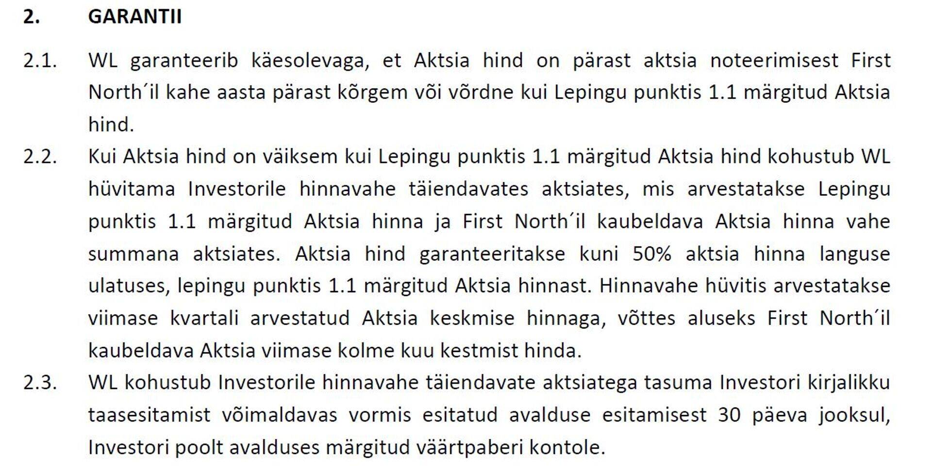 Näide varasematest lubadustest: Aastal 2017 aktsiate omandamise lepingu näidises lubas Worldlife Estonia Meravita börsileminekul garanteerida investorile aktsia hinna noteerimisest kahe aasta möödudes samal tasemel, või kõrgemana või kompenseerida võimalik hinnalangus.