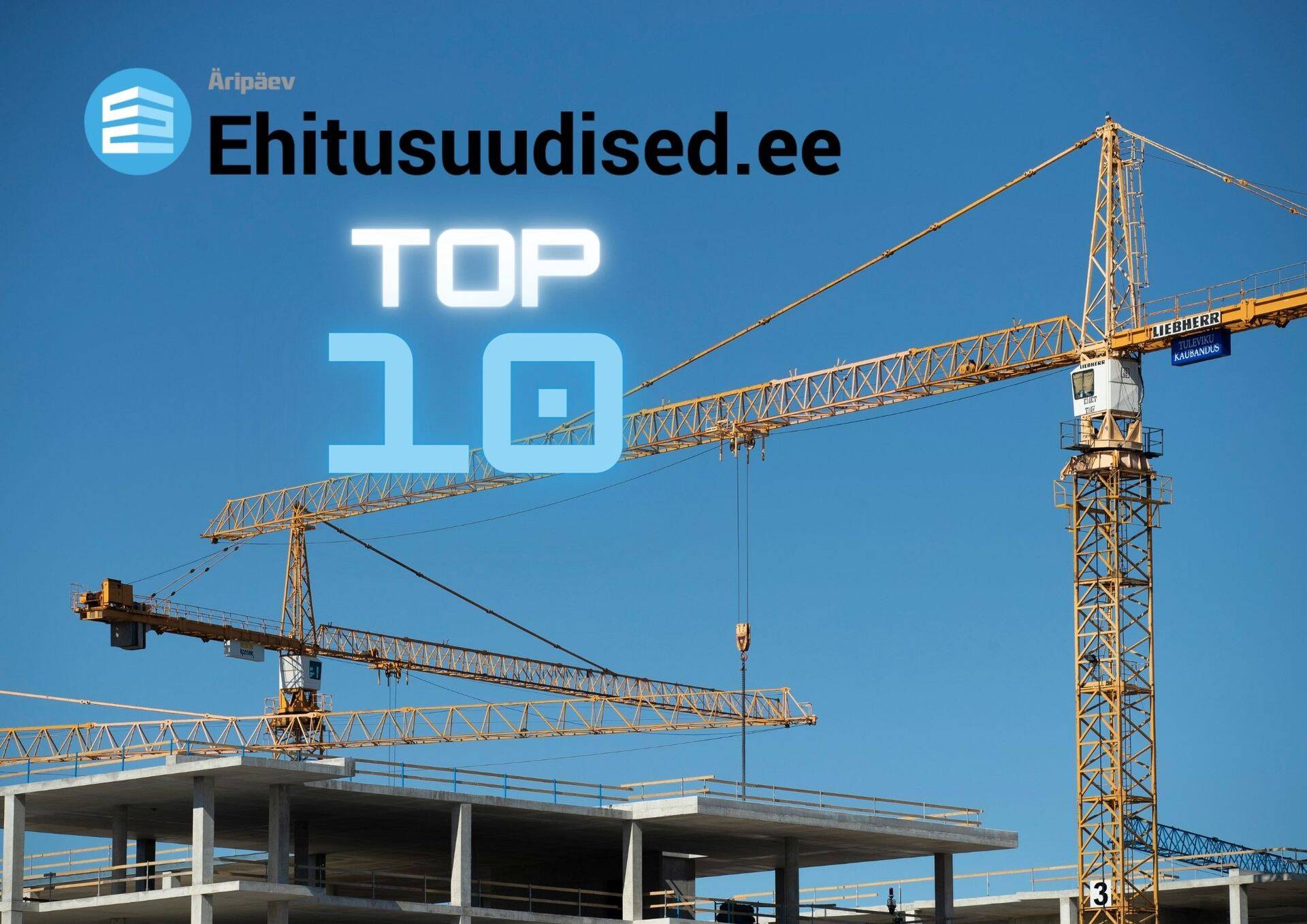 Ehituse kuumad uudised. Foto/graafika: Liis Treimann, Külli kaljulind