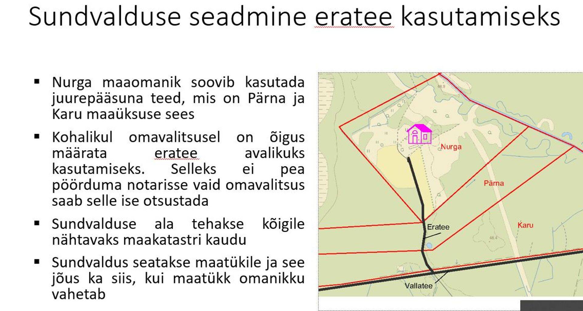 Juurdepääsutee tagamiseks saab omavalitsus tekitada sundvalduse