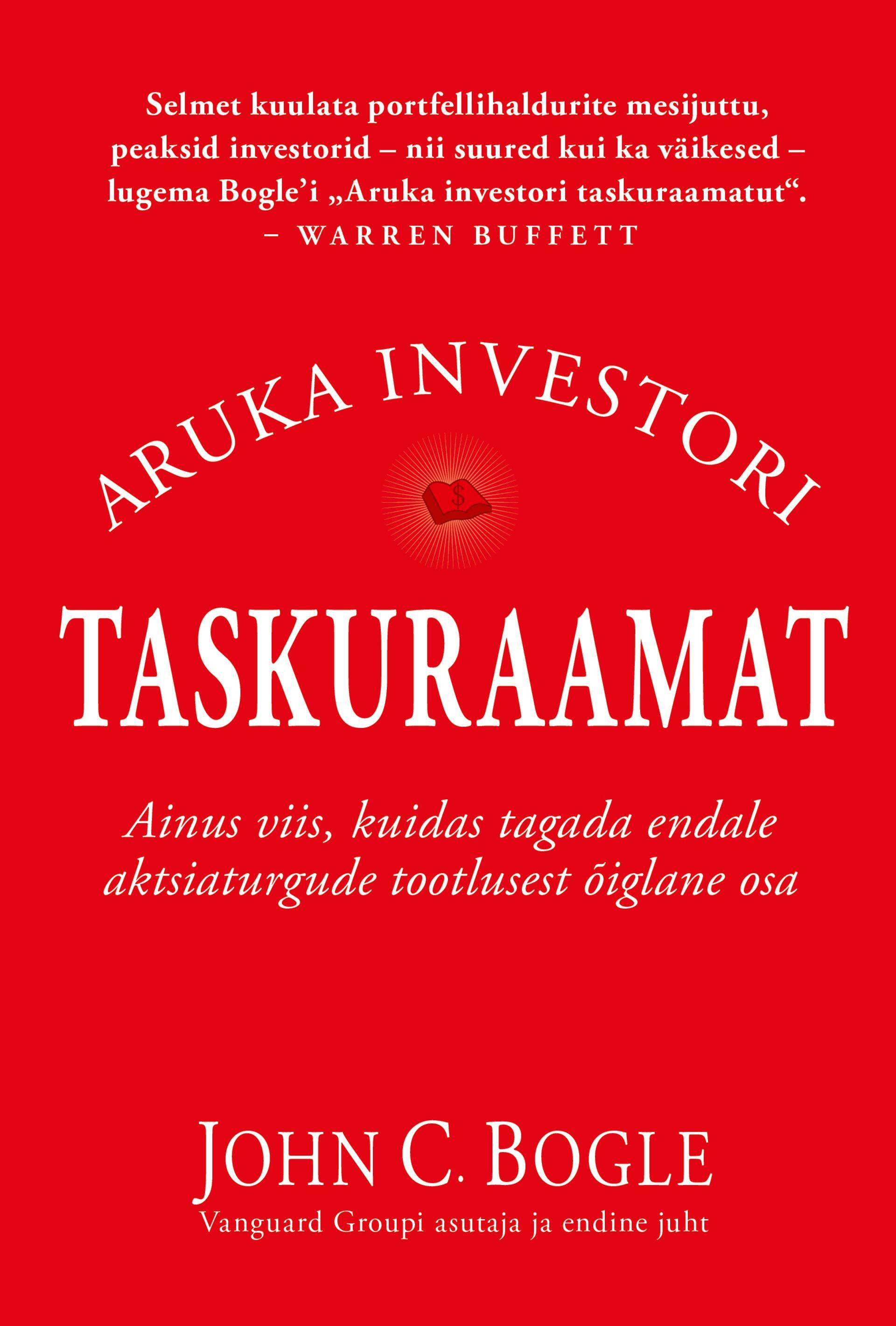 John C. Bogle'i "Aruka investori taskuraamat" näeb eestikeelsena ilmavalgust esmakordselt 12.–14. juulini toimuval investeerimisfestivalil. Raamatu eestikeelset trükki on toetanud LHV ja Tuleva.