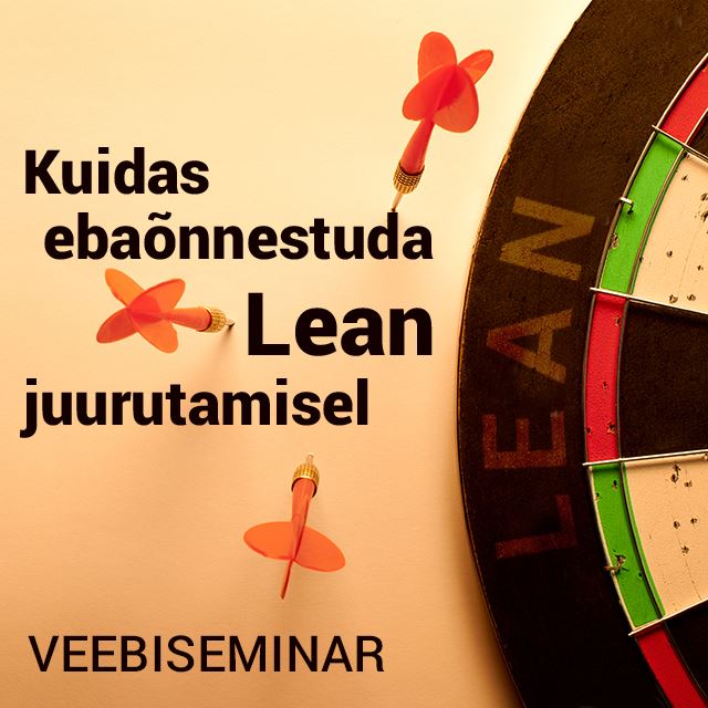 Järelvaadatav: Kuidas ebaõnnestuda Lean juurutamisel?