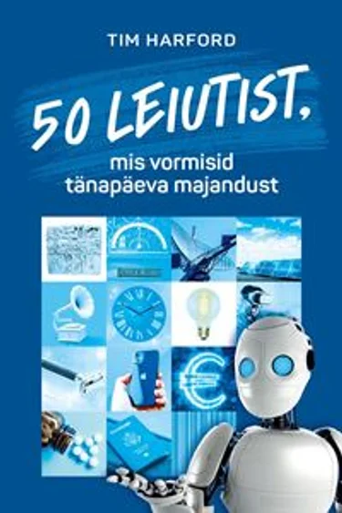 50 leiutist, mis vormisid meie majandust