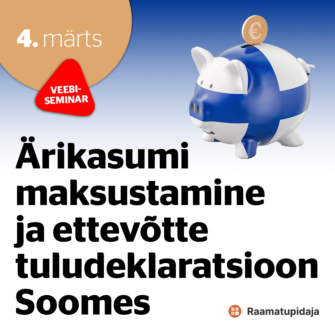 Ärikasumi maksustamine ja ettevõtte tuludeklaratsioon Soomes