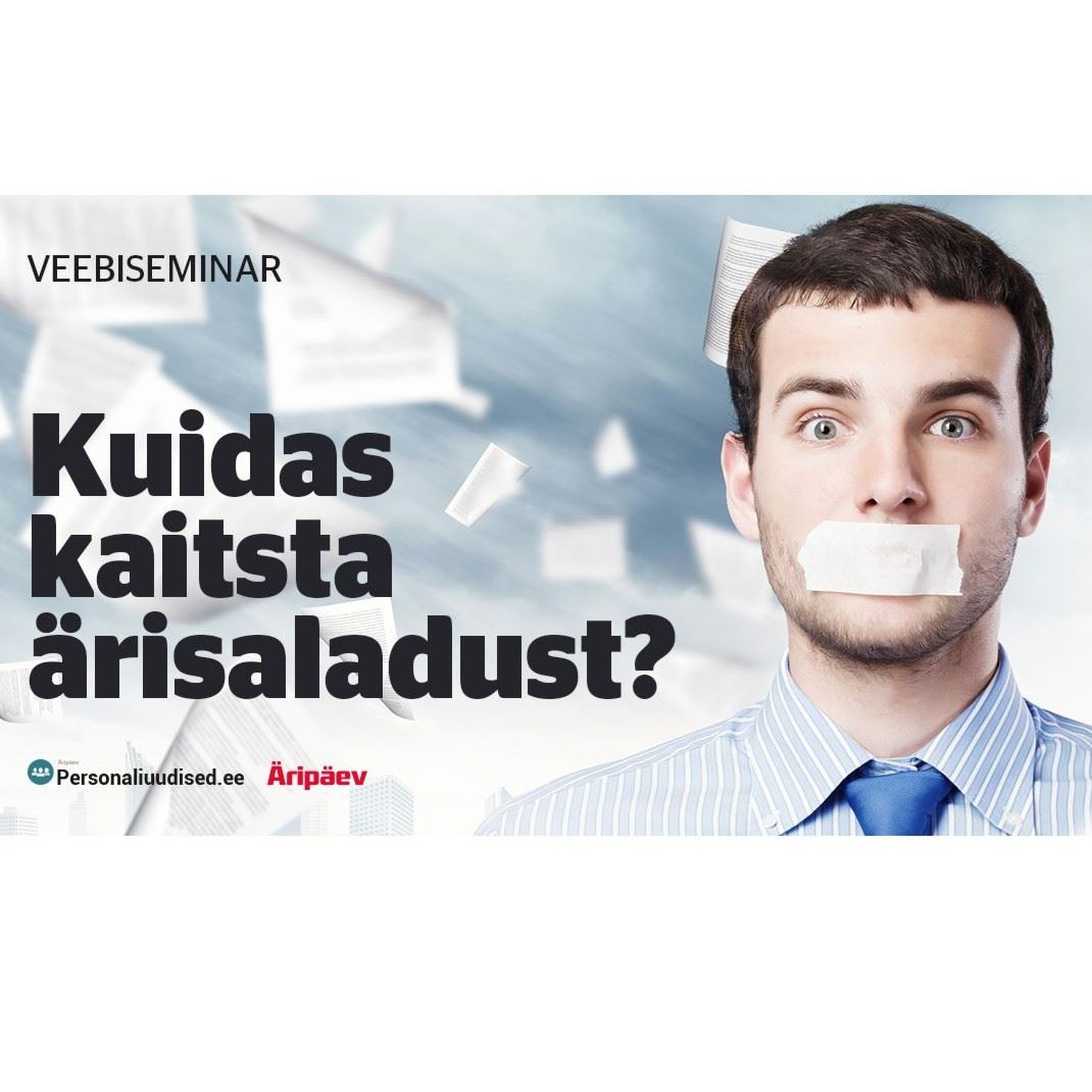 Järelvaadatav: Kuidas kaitsta ärisaladust?