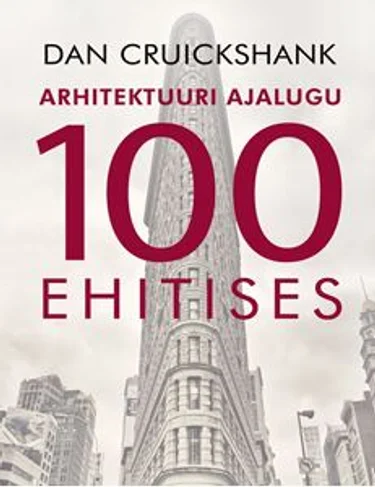 Arhitektuuri ajalugu 100 ehitises