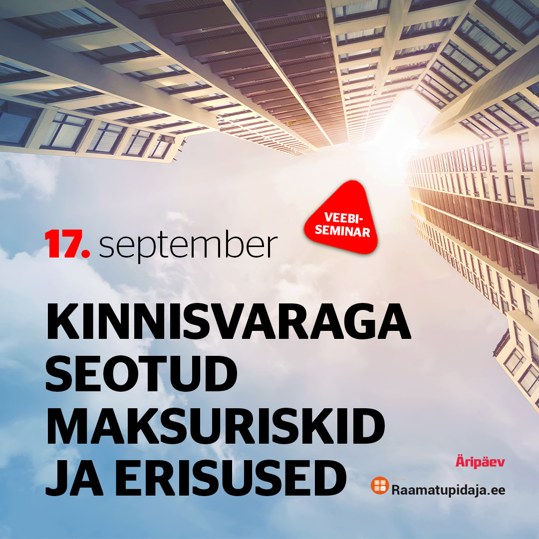 Kinnisvaraga seotud maksuriskid ja erisused