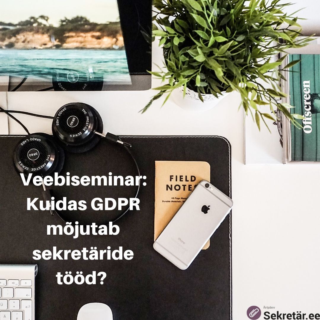 Järelvaadatav: Kuidas mõjutab GDPR sekretäri tööd?