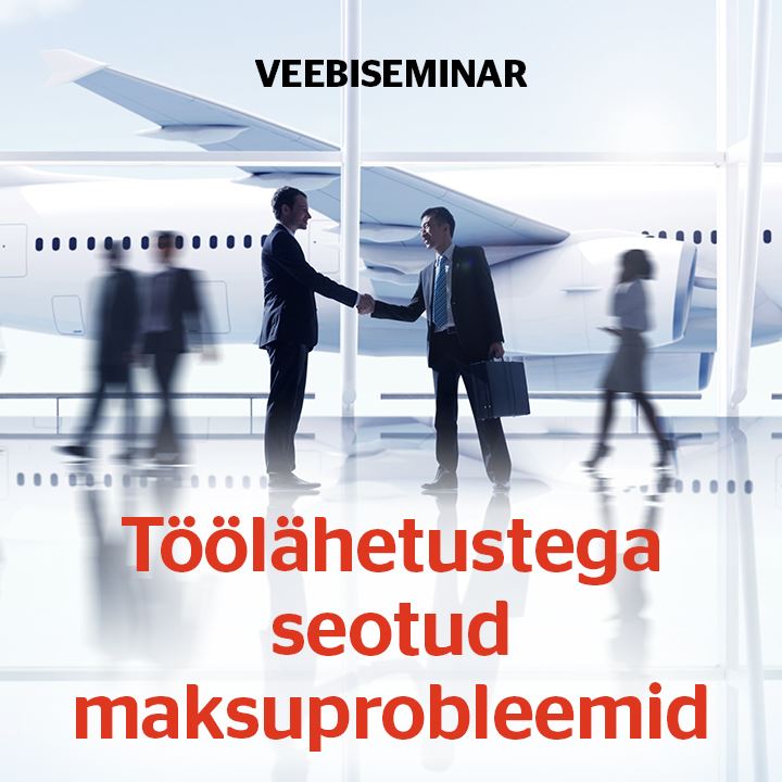 Järelvaadatav: Töölähetustega seotud maksuprobleemid