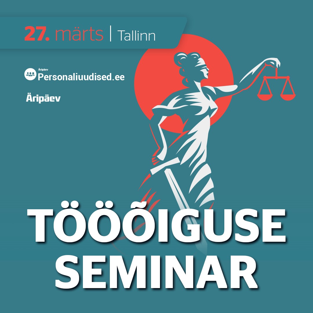 Tööõiguse seminar: maksudest koondamise ja töövaidlusteni. Kaameratest rääkimata...