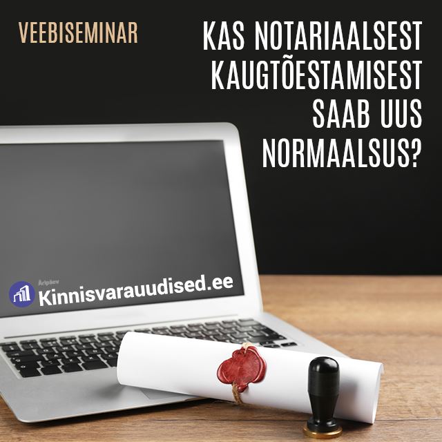 Järelvaadatav: Kas notariaalsest kaugtõestamisest saab uus normaalsus?