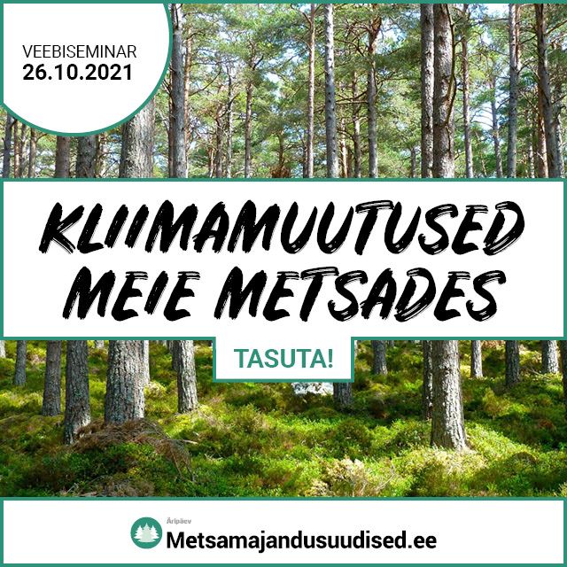 Veebiseminar: Kliimamuutused meie metsades