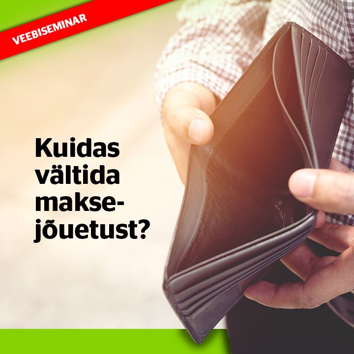 Järelvaadatav: Kuidas vältida maksejõuetust?