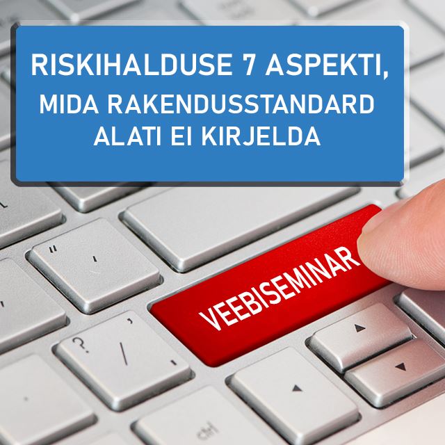 Järelvaadatav: Riskihalduse 7 aspekti, mida rakendusstandard alati ei kirjelda
