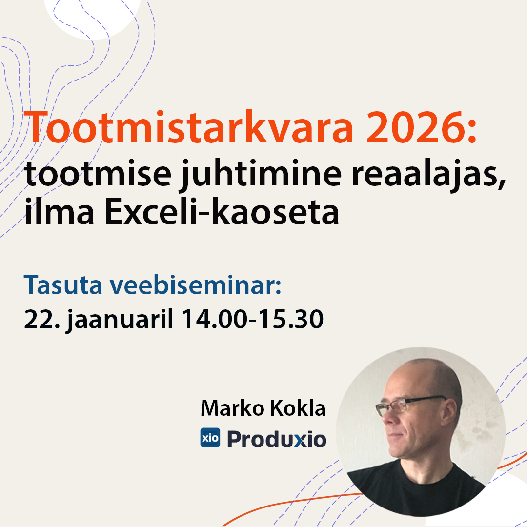 TOOTMISTARKVARA 2026 – kuidas lõpetada Exceli kaos ja juhtida tootmist reaalajas