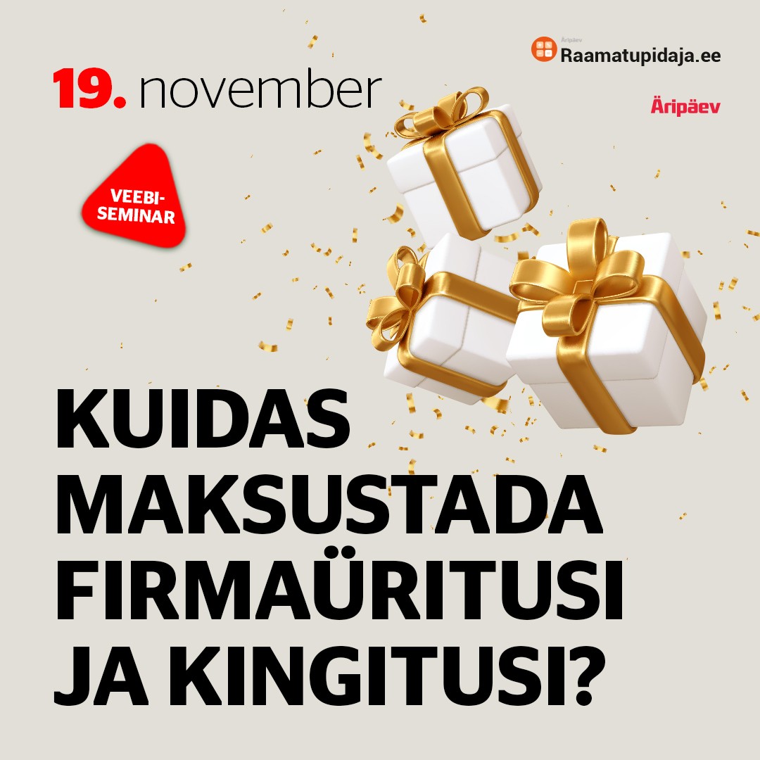 19.11.2024 Kuidas maksustada firmaüritusi ja kingitusi?