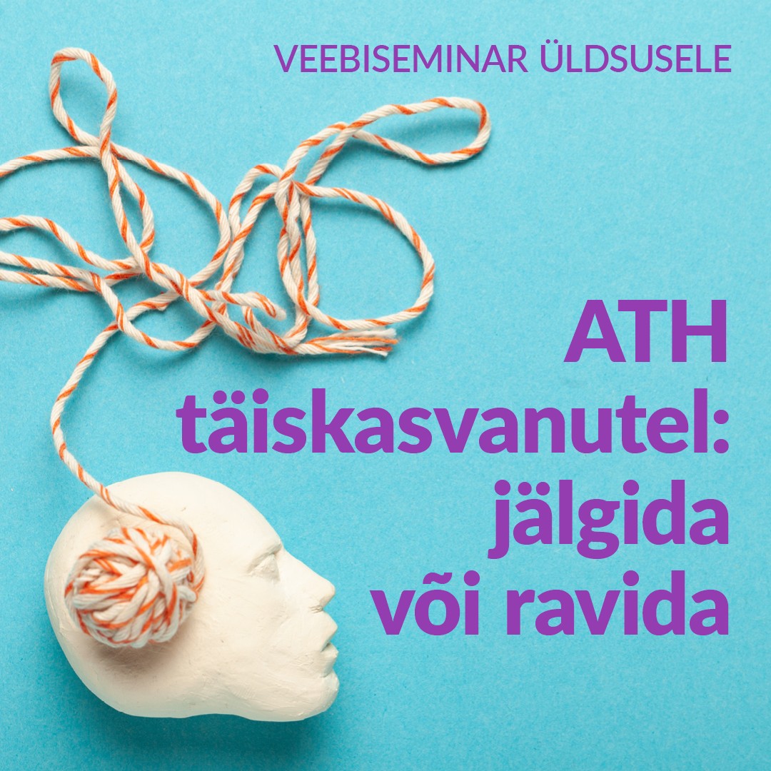 ATH täiskasvanutel: jälgida või ravida