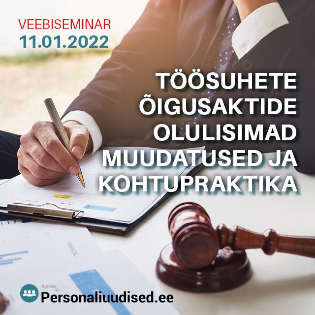 Veebiseminar: Töösuhete õigusaktide olulisimad muudatused ja kohtupraktika