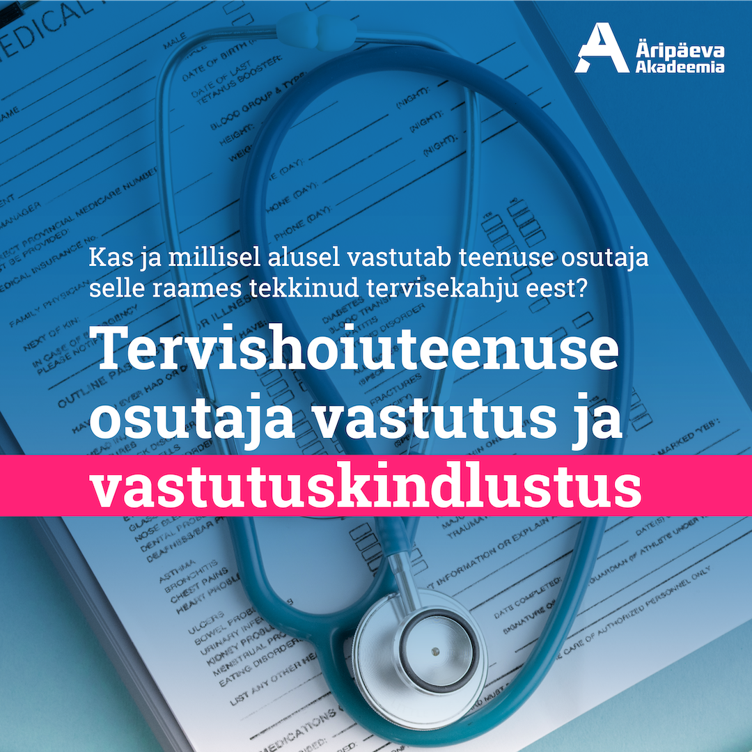 23.01.2025 Tervishoiuteenuse osutaja vastutus ja vastutuskindlustus