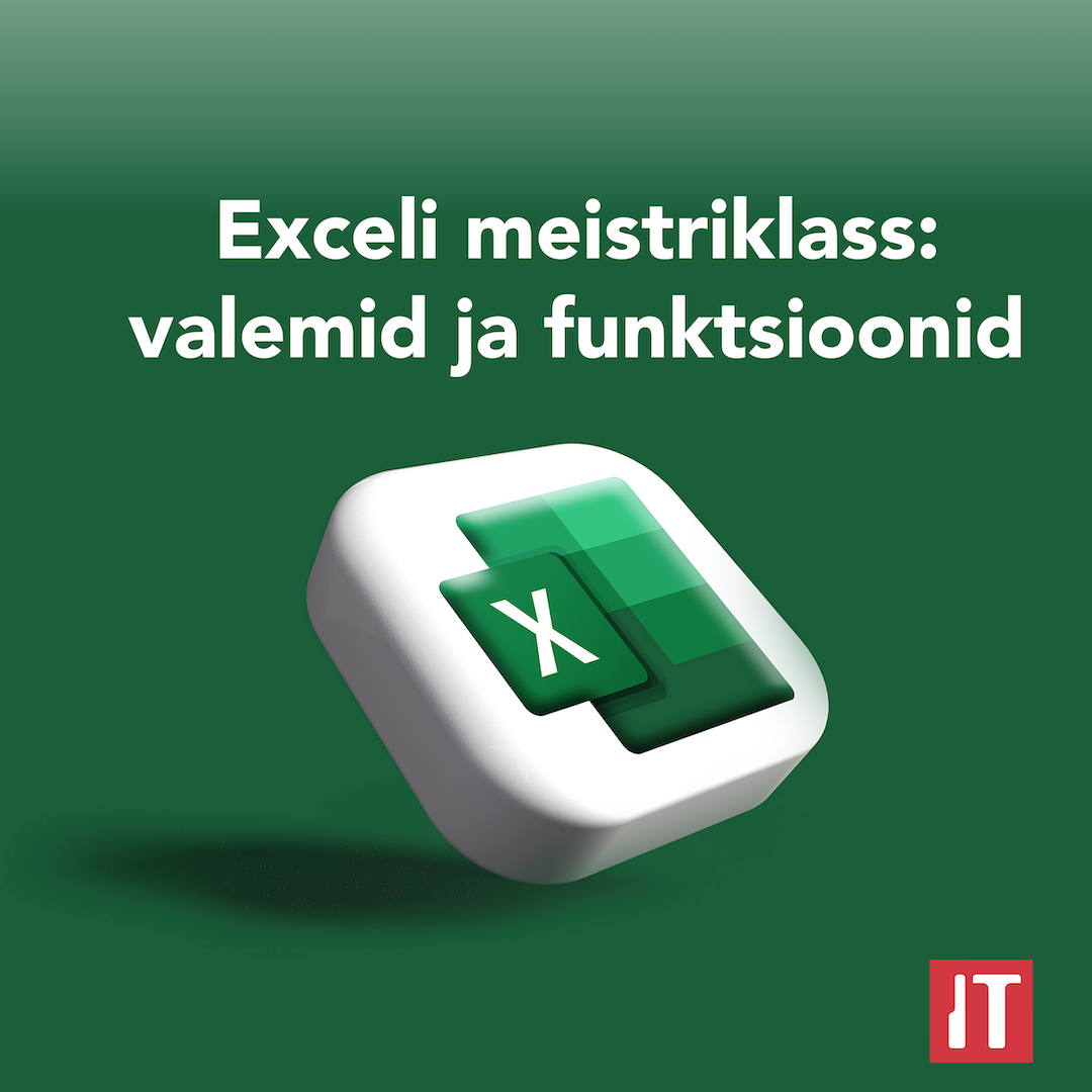 20.-21.03.2025 Exceli meistriklass: valemid ja funktsioonid