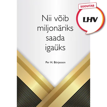 Nii võib miljonäriks saada igaüks