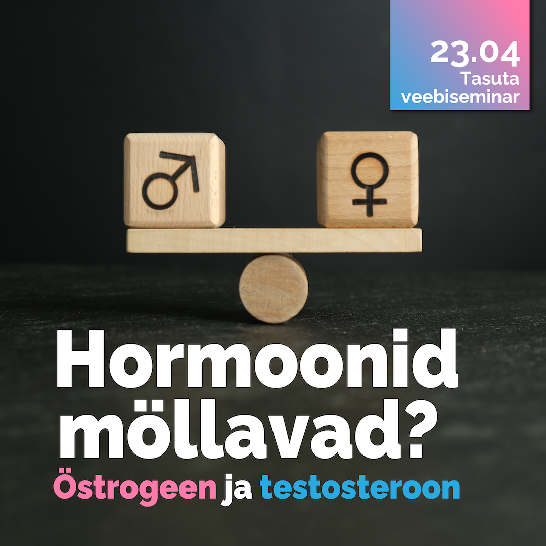 Hormoonid möllavad? Östrogeen ja testosteroon