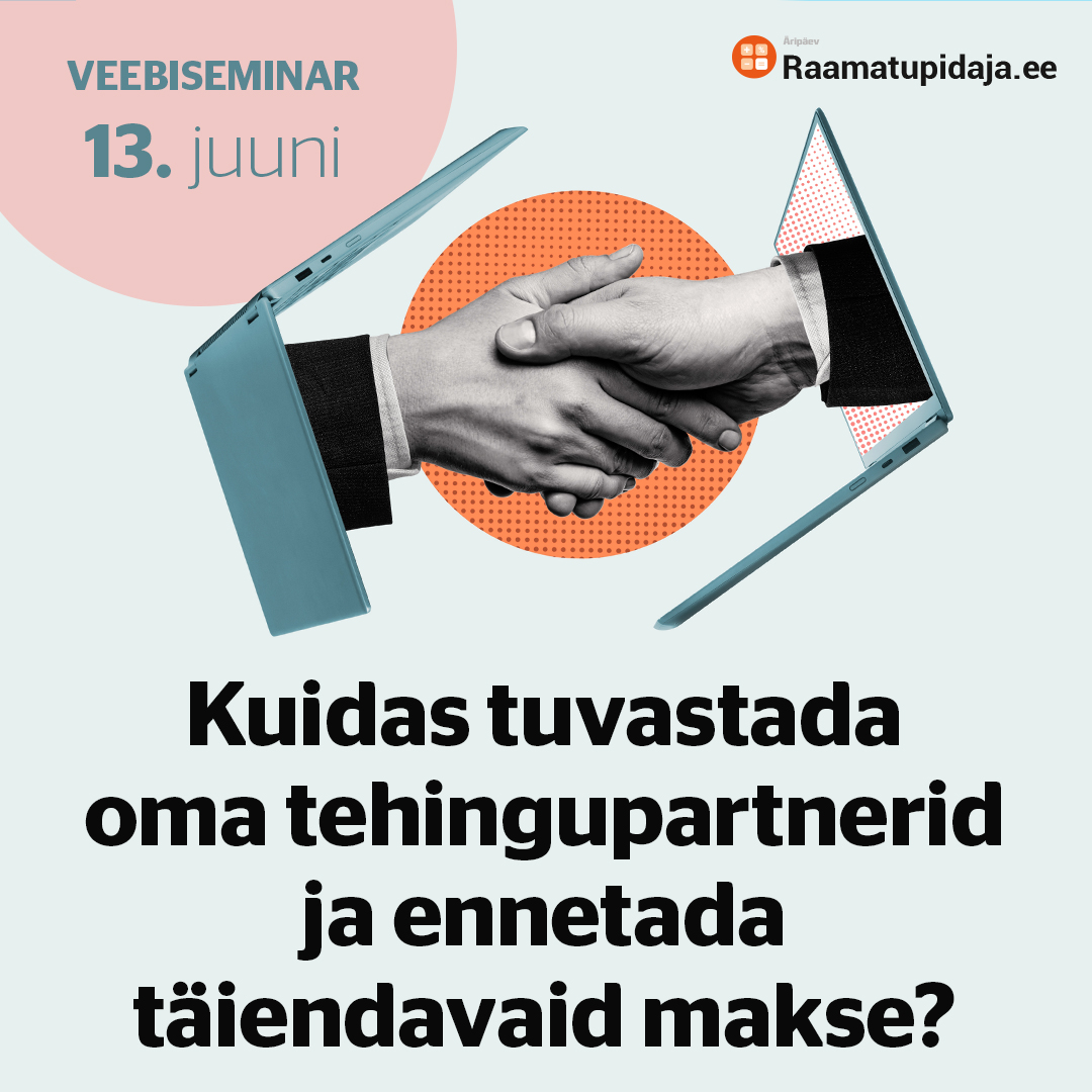 Kuidas tuvastada oma tehingupartnerid ja ennetada täiendavaid makse?