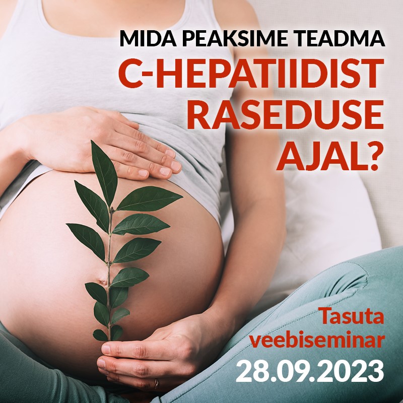 Mida peaksime teadma C-hepatiidist raseduse ajal?