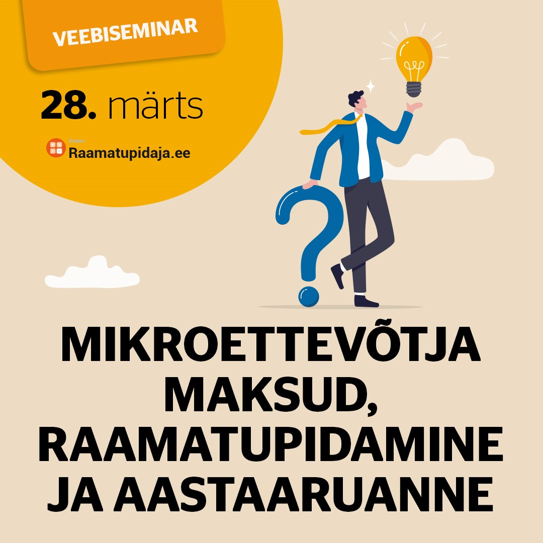 Mikroettevõtja maksud, raamatupidamine ja aastaaruanne