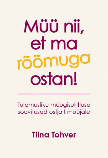 Müü nii, et ma rõõmuga ostan!