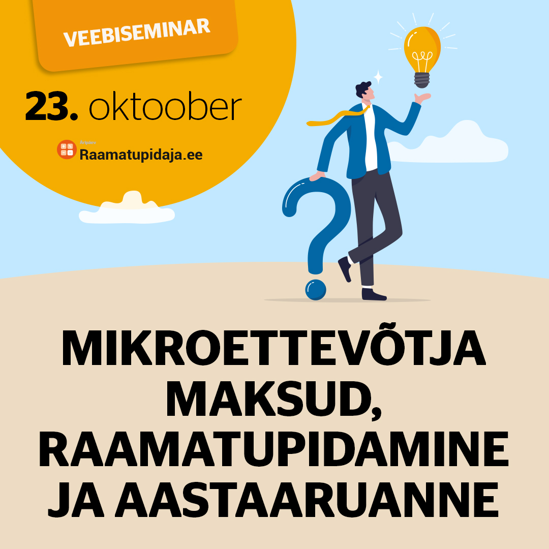 Mikroettevõtja maksud, raamatupidamine ja aastaaruanne