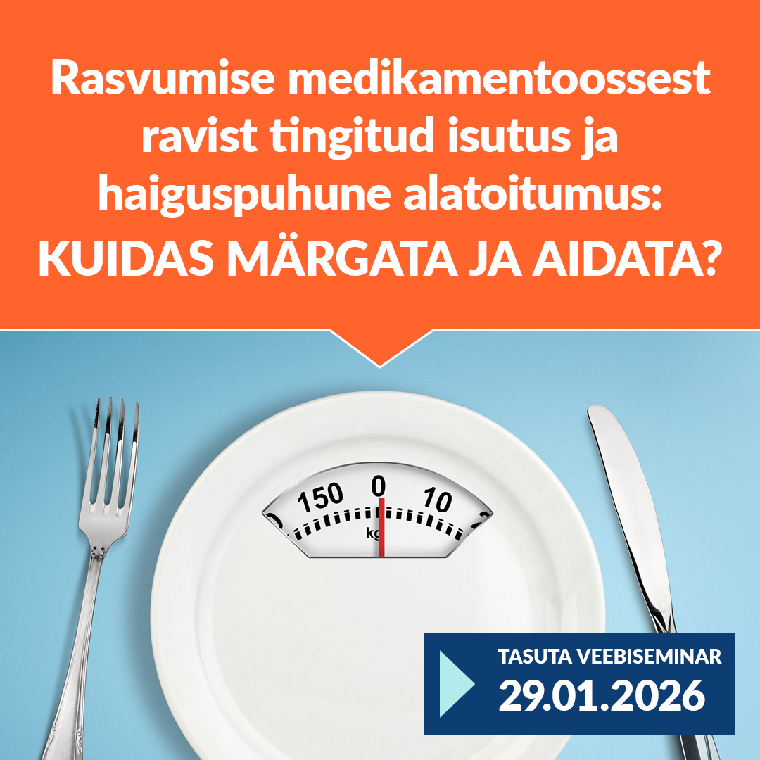 Rasvumise medikamentoossest ravist tingitud isutus ja haiguspuhune alatoitumus: kuidas märgata ja aidata?