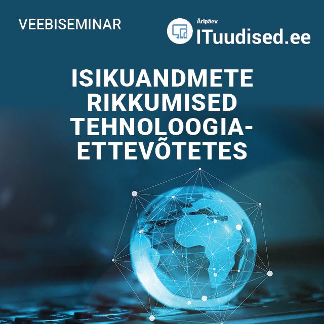 Järelvaadatav: Isikuandmete rikkumised tehnoloogiaettevõtetes