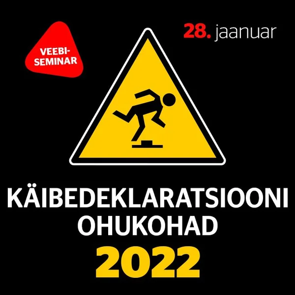 Käibedeklaratsiooni ohukohad 2022