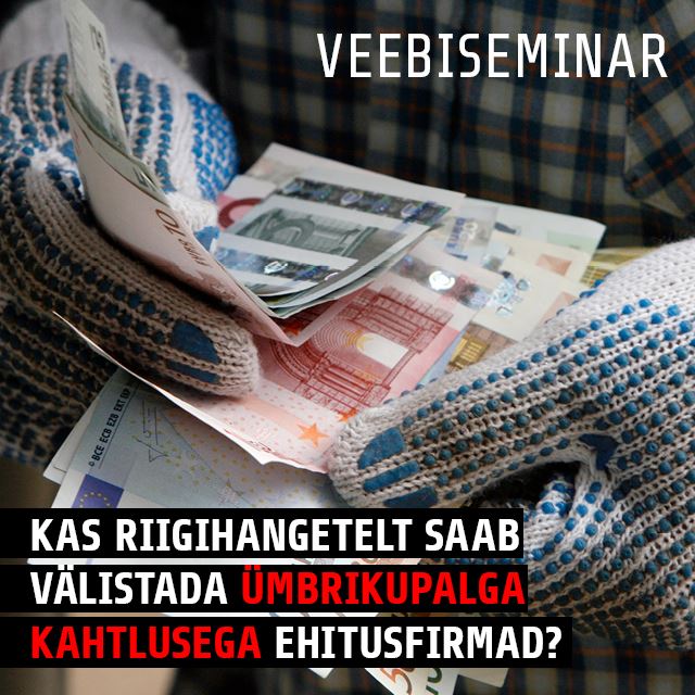 Järelvaadatav: Kas riigihangetelt saab välistada ümbrikupalga kahtlusega ehitusfirmad?