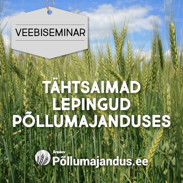 Järelvaadatav: Tähtsaimad lepingud põllumajanduses