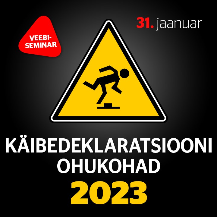 Käibedeklaratsiooni ohukohad 2023