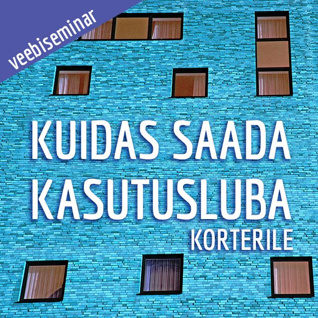 Järelvaadatav: Kuidas saada kasutusluba?
