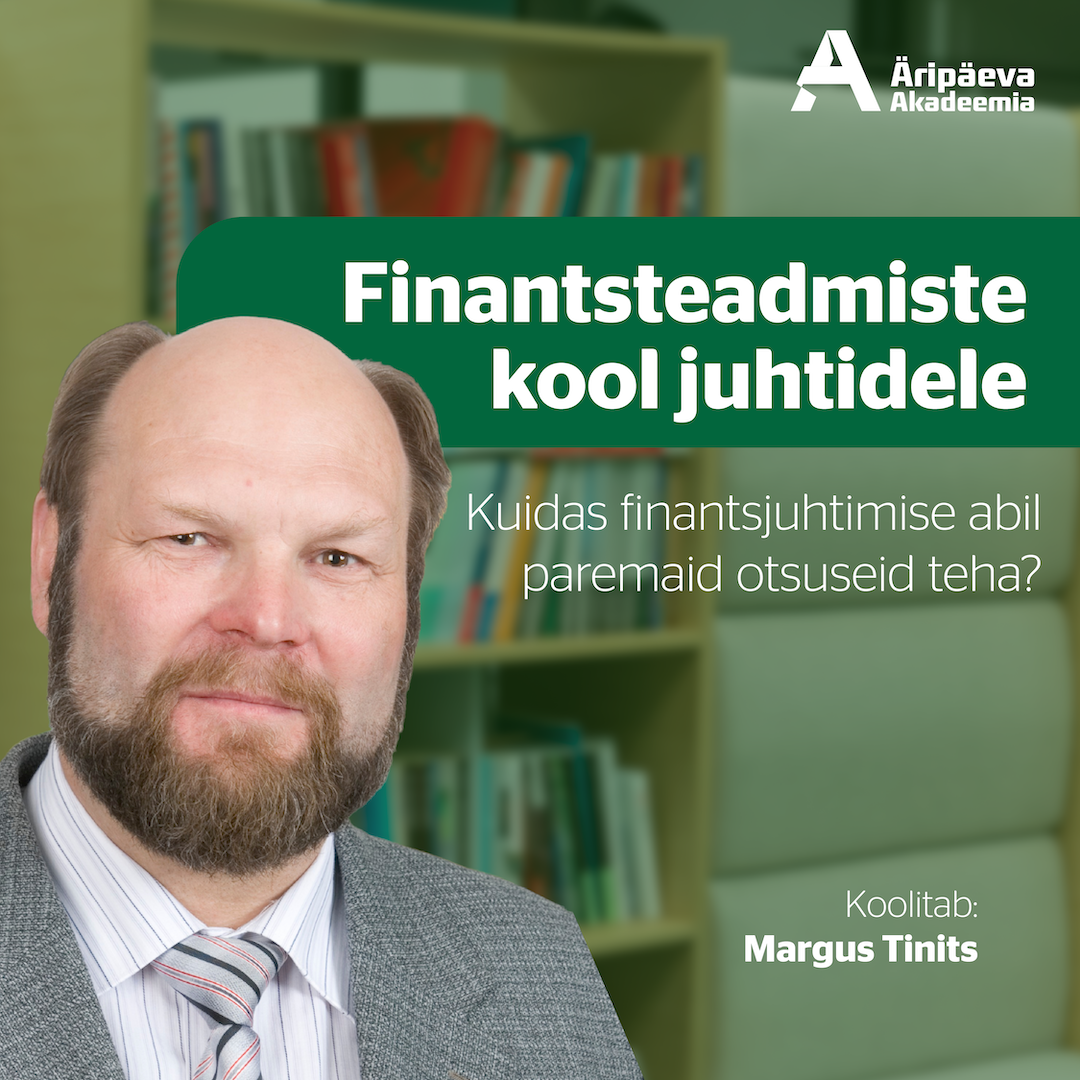(06.03.2025, 07.03.2025, 01.04.2025, 29.04.2025, 20.05.2025) Finantsteadmiste kool juhtidele