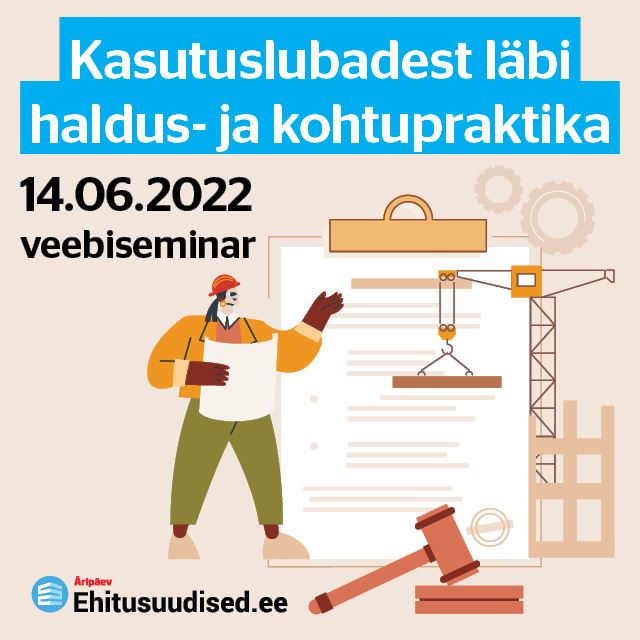 Kasutuslubadest läbi haldus- ja kohtupraktika