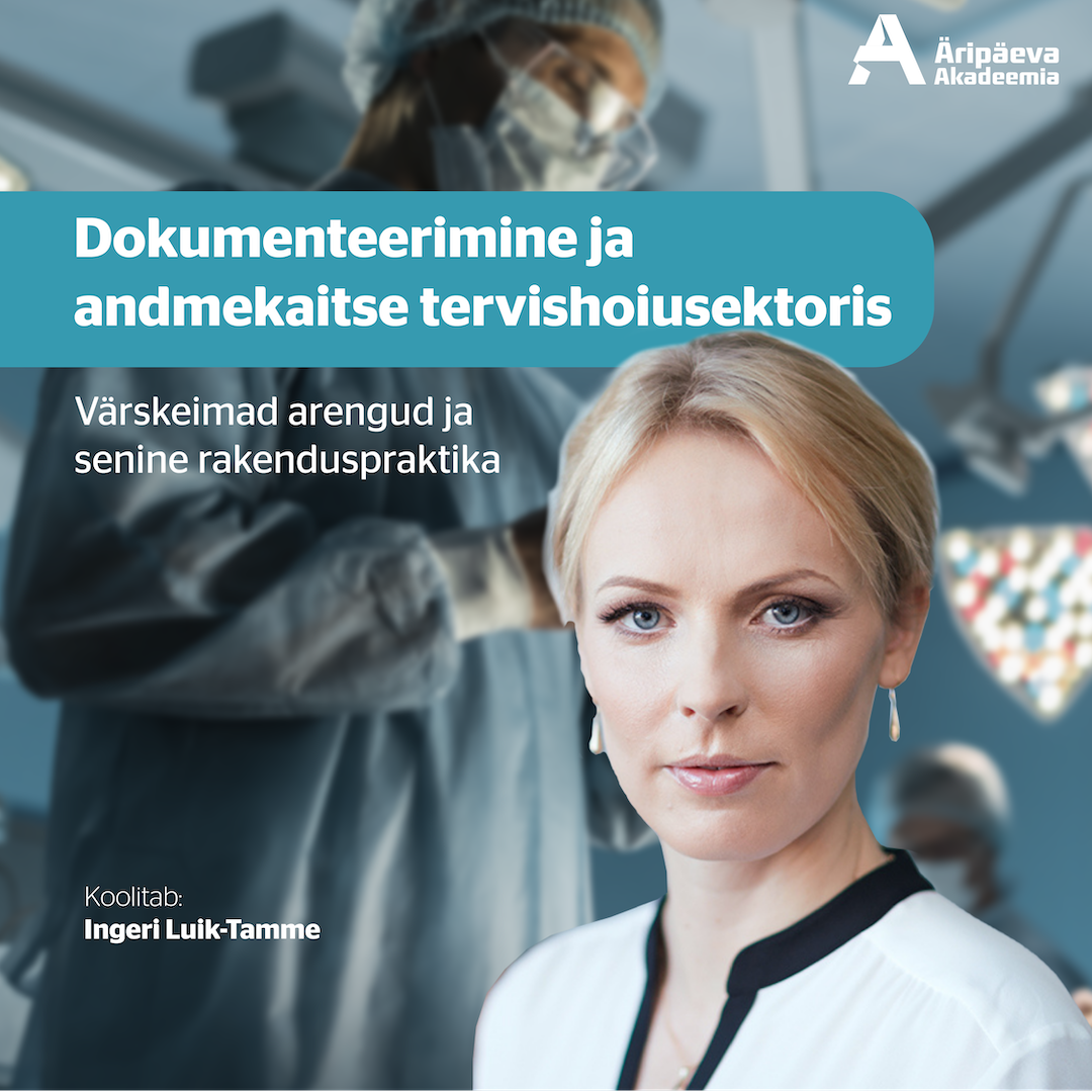 10.03.2026 Dokumenteerimine ja andmekaitse tervishoiusektoris