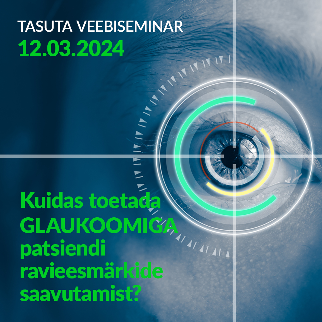 Kuidas toetada glaukoomiga patsiendi ravieesmärkide saavutamist?