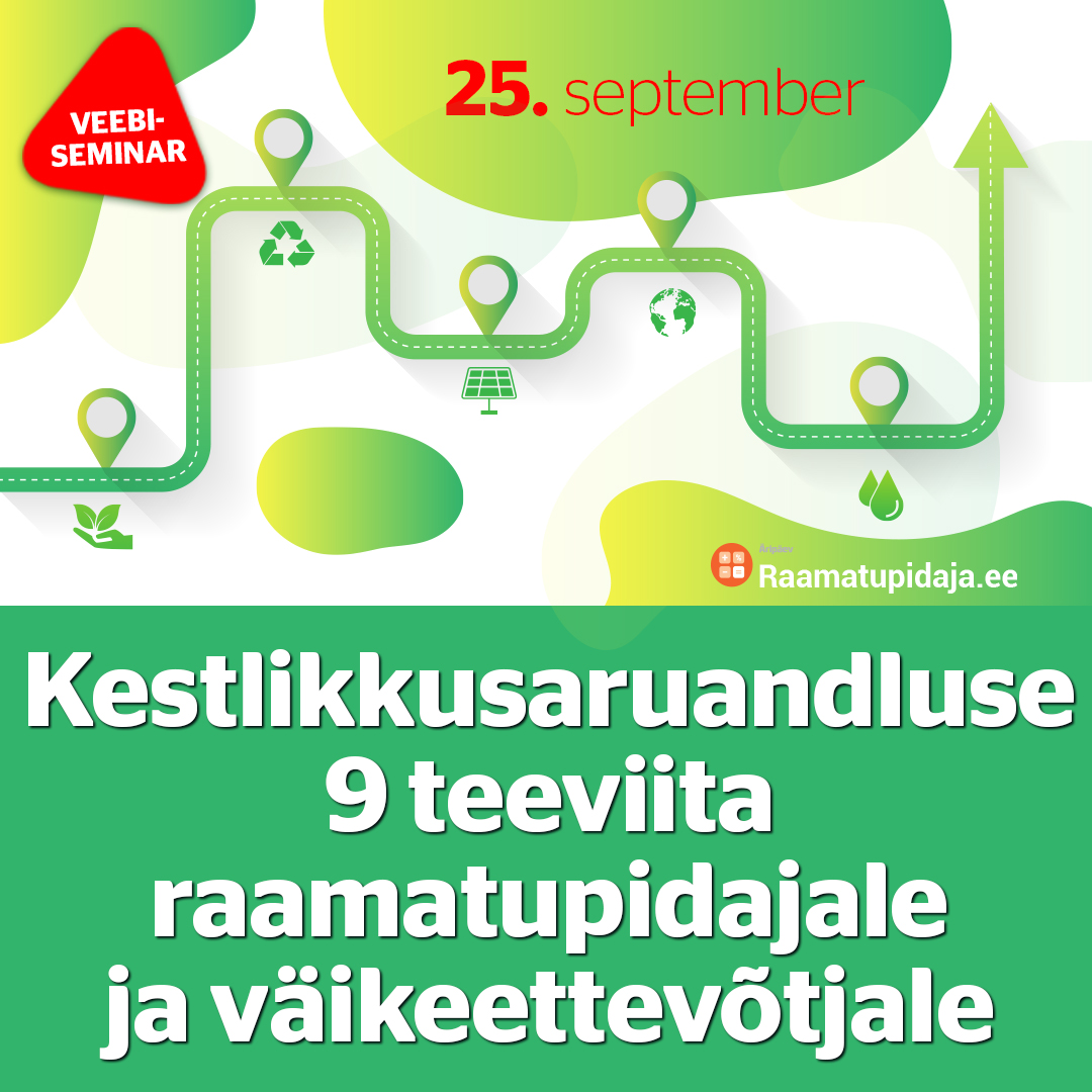 Kestlikkusaruandluse 9 teeviita raamatupidajale ja väikeettevõtjale